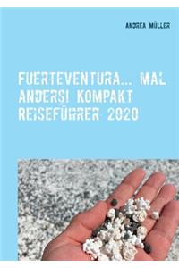 Fuerteventura... mal anders! Kompakt Reiseführer 2020
