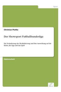 Der Showsport Fußballbundesliga