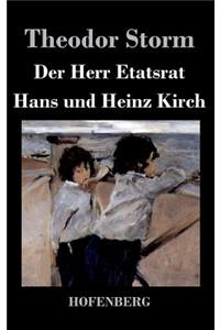 Der Herr Etatsrat / Hans und Heinz Kirch