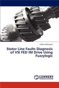 Stator Line Faults Diagnosis of Vsi Fed Im Drive Using Fuzzylogic
