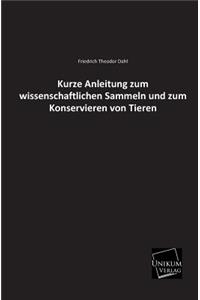 Kurze Anleitung Zum Wissenschaftlichen Sammeln Und Zum Konservieren Von Tieren