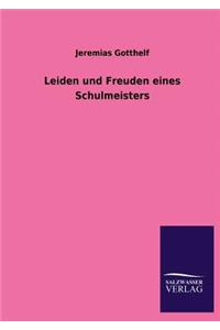 Leiden Und Freuden Eines Schulmeisters