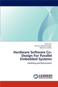 Hardware Software Co-Design For Parallel Embedded Systems