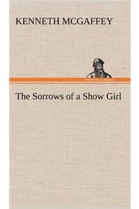 Sorrows of a Show Girl