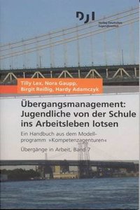 Ubergangsmanagement: Jugendliche von der Schule ins Arbeitsleben lotsen