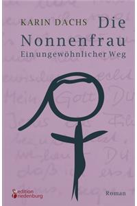 Die Nonnenfrau. Ein ungewöhnlicher Weg