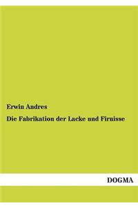 Fabrikation der Lacke und Firnisse