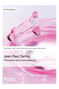 Jean-Paul Sartre. Philosophie des Existenzialismus
