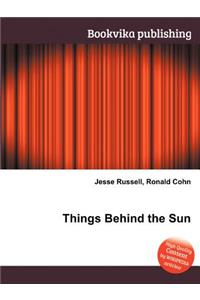 Things Behind the Sun