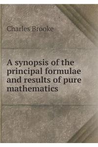 A Synopsis of the Principal Formulae and Results of Pure Mathematics