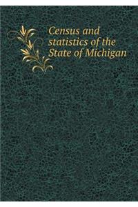 Census and Statistics of the State of Michigan