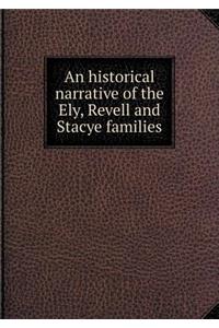An historical narrative of the Ely, Revell and Stacye families