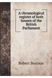 A Chromological Register of Both Houses of the British Parliament