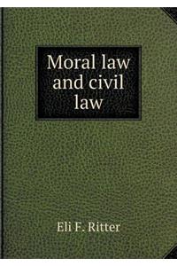 Moral Law and Civil Law