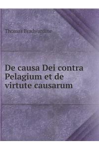 De causa Dei contra Pelagium et de virtute causarum