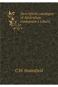 Descriptive Catalogue of Australian Tradesmen's Tokens