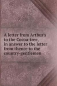 A LETTER FROM ARTHURS TO THE COCOA-TREE