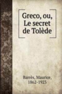 Greco, ou, Le secret de Tolede