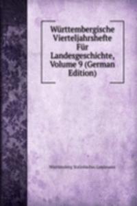 Wurttembergische Vierteljahrshefte Fur Landesgeschichte, Volume 9 (German Edition)