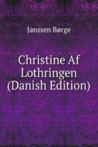 Christine Af Lothringen (Danish Edition)