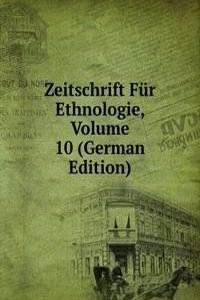 Zeitschrift Fur Ethnologie, Volume 10 (German Edition)