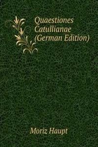 Quaestiones Catullianae (German Edition)