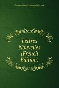 Lettres Nouvelles (French Edition)