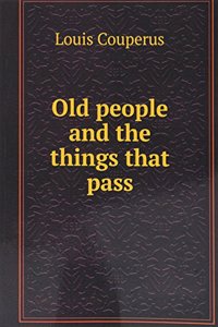 Old people and the things that pass