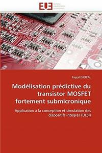 Modélisation Prédictive Du Transistor Mosfet Fortement Submicronique