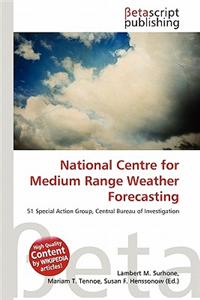 National Centre for Medium Range Weather Forecasting