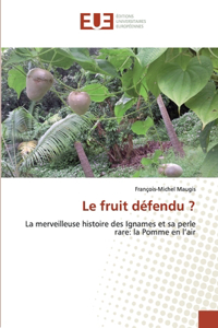Le fruit défendu ?