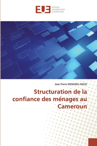 Structuration de la confiance des ménages au Cameroun