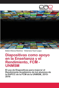 Diapositivas como apoyo en la Enseñanza y el Rendimiento, FCM - UNMSM