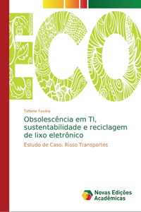 Obsolescência em TI, sustentabilidade e reciclagem de lixo eletrônico