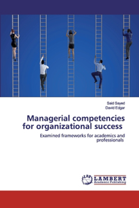 Managerial competencies for organizational success