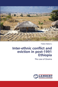 Inter-ethnic conflict and eviction in post-1991 Ethiopia