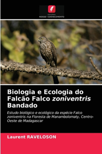 Biologia e Ecologia do Falcão Falco zoniventris Bandado