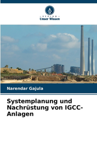 Systemplanung und Nachrüstung von IGCC-Anlagen
