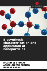 Biosynthesis, characterization and application of nanoparticles