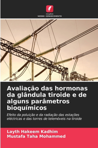 Avaliação das hormonas da glândula tiroide e de alguns parâmetros bioquímicos