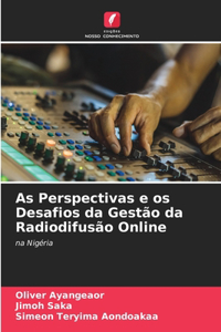 As Perspectivas e os Desafios da Gestão da Radiodifusão Online