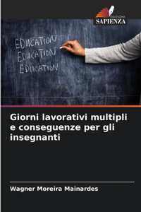 Giorni lavorativi multipli e conseguenze per gli insegnanti