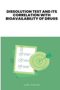 Dissolution Test and Its Correlation with Bioavailability of Drugs