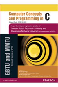 Computer concept and Programming in C (For the GBTU)