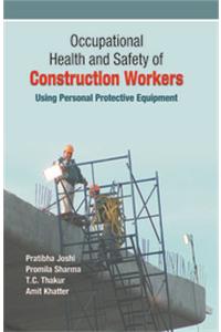 Occupational Health and Safety of Construction Workers