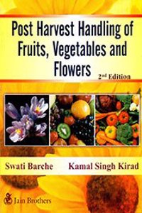 Post Harvest Handling Of Fruits, Vegetables And Flowers