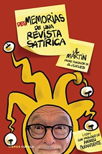 Desmemorias de una revista satirica: Una historia editorial nunca contada