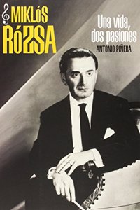 Miklos Rozsa: Una vida, dos pasiones