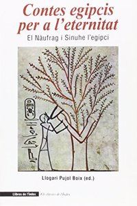 Contes egipcis per a l'eternitat: El naufrag i Sinuhe l'egipci