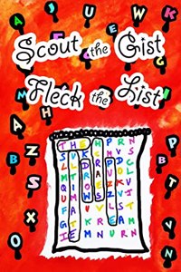 Scout the Gist Fleck the List : THE ULTIMATE WORD SEARCH PUZZLE